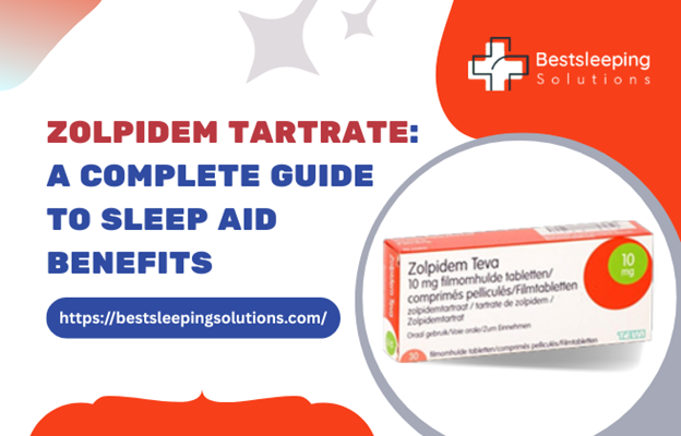Zolpidem Tartrate: A Complete Guide to Sleep Aid Benefits
